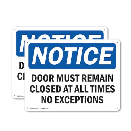 Signmission Door Must Remain Closed At All Times No Exceptions, 18 in W x Rectangle, Aluminum OS-2PACK-NS-A-1218-L-11504